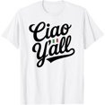 thumbnail image 1 of Tiny Nest Ciao Y'all Italian Saying Slang Europe Italy Flag Wrangler T-Shirt, 1 of 4