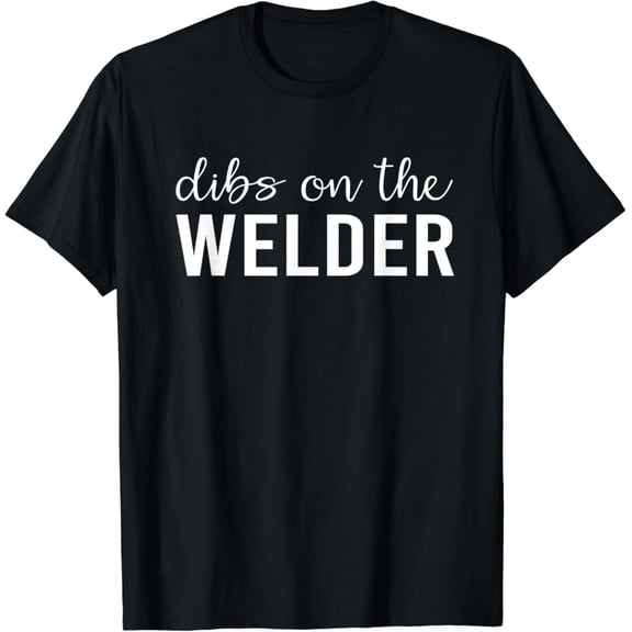 Tiny Nest Dibs On The Welder Welder'S Wife Gifts T-Shirt, Gift For Friend