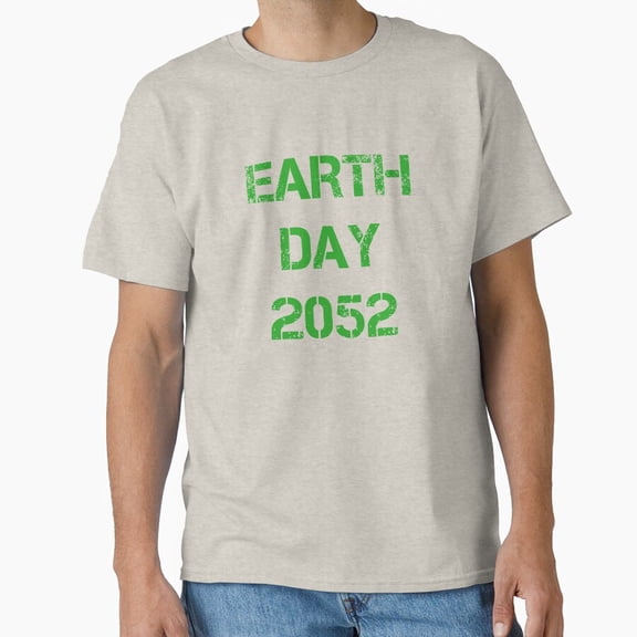 Tiny Nest Earth Day 2052 Classic T-Shirt, Size S To 5XL T-Shirt