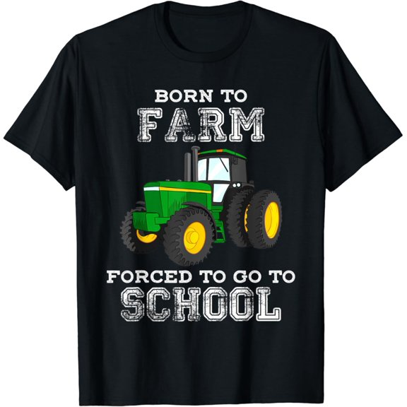 Tiny Nest Farmer Born To Farm Forced To Go To School Agriculturist T-Shirt, Gift For Friend