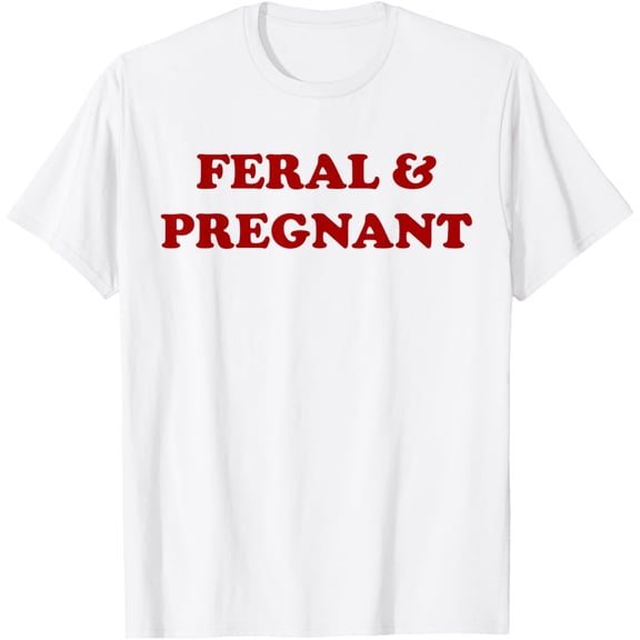 Tiny Nest Feral And Pregnant Girl Woman T-Shirt