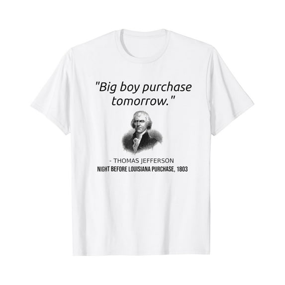 Tiny Nest Funny Thomas Jefferson USA History Teacher T-Shirt Louisiana