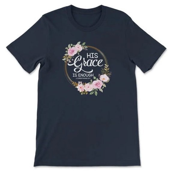 Tiny Nest His Grace Is Enough 2 Corinthians 12:9 T-Shirt Shirt For Boy, Girl, Gift For Friend