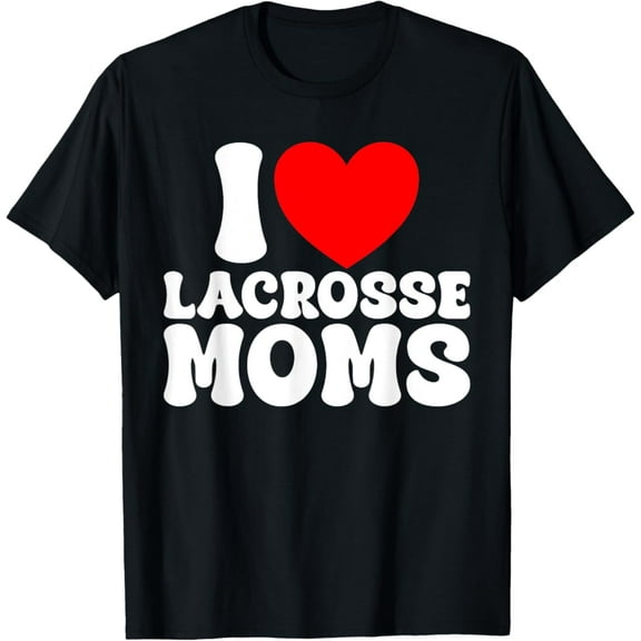 Tiny Nest I Love Lacrosse Moms Heart Lax Lacrosse Hot Moms S T-Shirt All Size S-5Xl