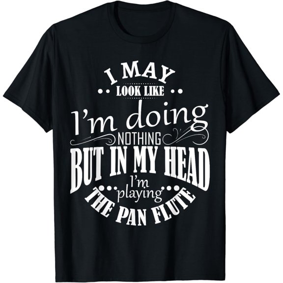 Tiny Nest I May Look Like I'M Doing Nothing But In My Head I'M Playing T-Shirt, Size S To 5XL T-Shirt