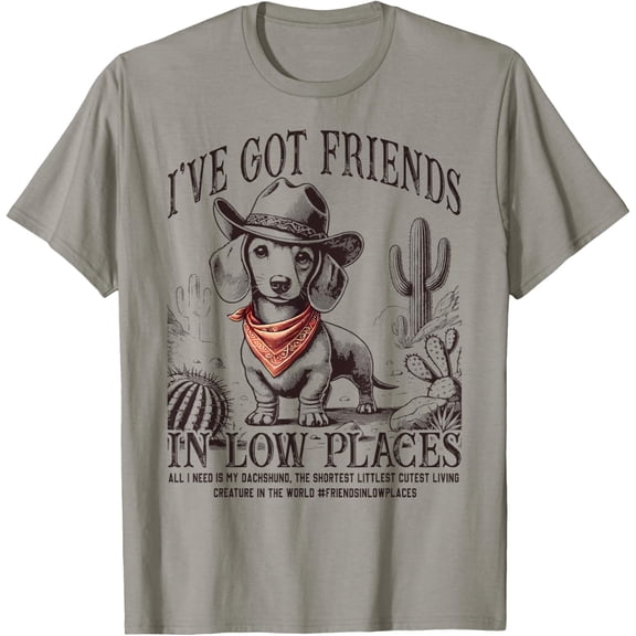 Tiny Nest I've Got Friends In Low Places Funny Dachshund Tee