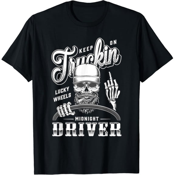Tiny Nest Keep On Truckin Lucky Wheels Midnicht Driver - Trucker T-Shirt, Gift For Friend