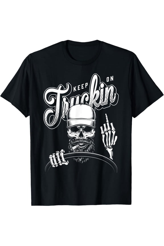 Keep On Truckin' Truck Driver T-Shirt, Gift For Friend