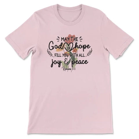 Tiny Nest May The God Of Hope Romans 15:13, Floral, Bible Verse T-Shirt Shirt For Boy, Girl, Gift For Friend