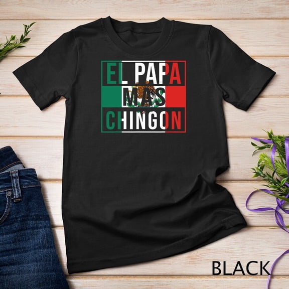 Tiny Nest Mens El Papa Mas Chingon - Funny best Mexican Dad Gift T-Shirt Unisex T-shirt