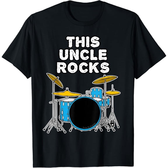 Tiny Nest Mens Father'S Day Drums, Uncle Drummer, This Uncle Rocks T-Shirt, Size S To 5XL T-Shirt