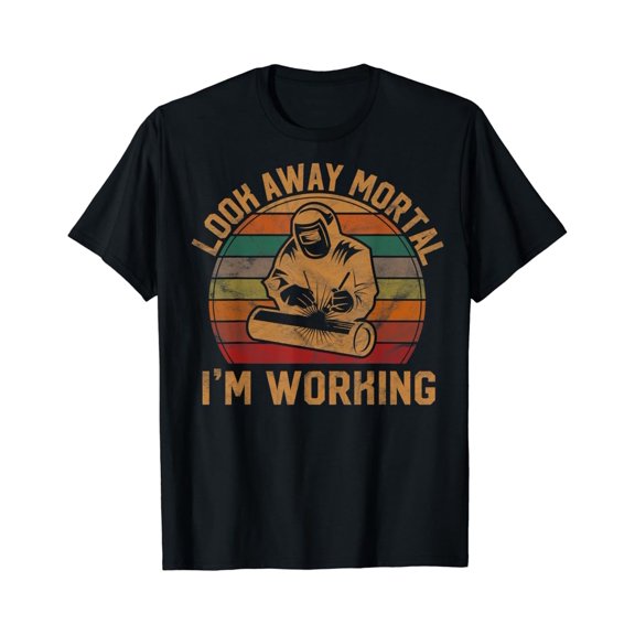 Tiny Nest Mens Look Away Mortal I'M Working Welder Gift Welding Silhouette T-Shirt, Gift For Friend