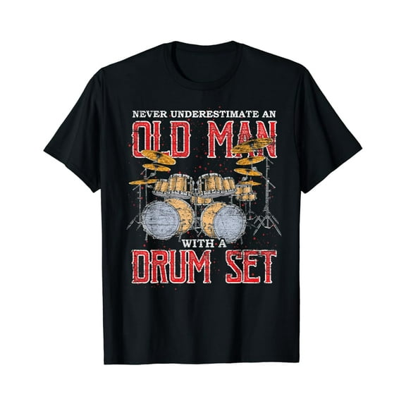 Tiny Nest Never Underestimate An Old Man With A Drum Set Drums T-Shirt, Size S To 5XL T-Shirt