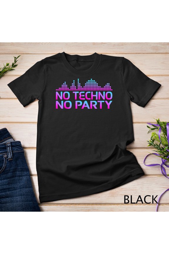 No Techno no Party Music EDM Techno T-Shirt Unisex T-shirt