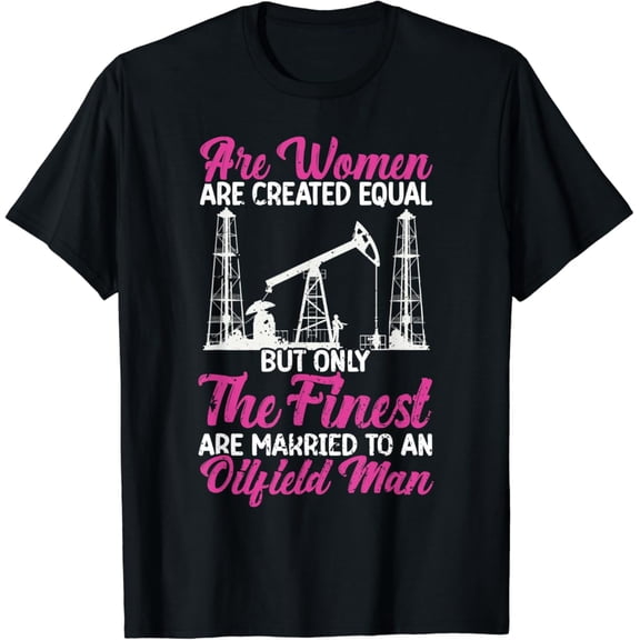 Tiny Nest Oilfield Wife Workers Oil Rig Roughneck Oil Drilling T-Shirt, Gift For Friend