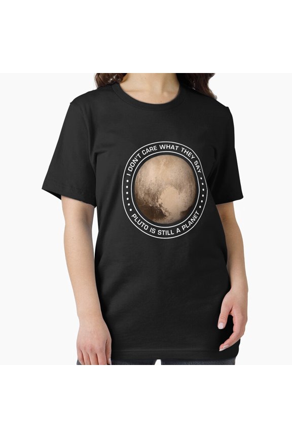 Pluto Is Still A Planet! Essential T-Shirt, Size S To 5XL T-Shirt
