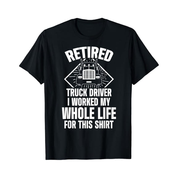 Tiny Nest Retired Truck Driver Whole Life Trucker Retirement Gift T-Shirt, Gift For Friend