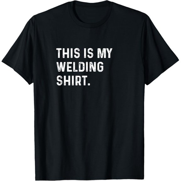 Tiny Nest This Is My Welding Shirt - Weld Welder T-Shirt, Gift For Friend