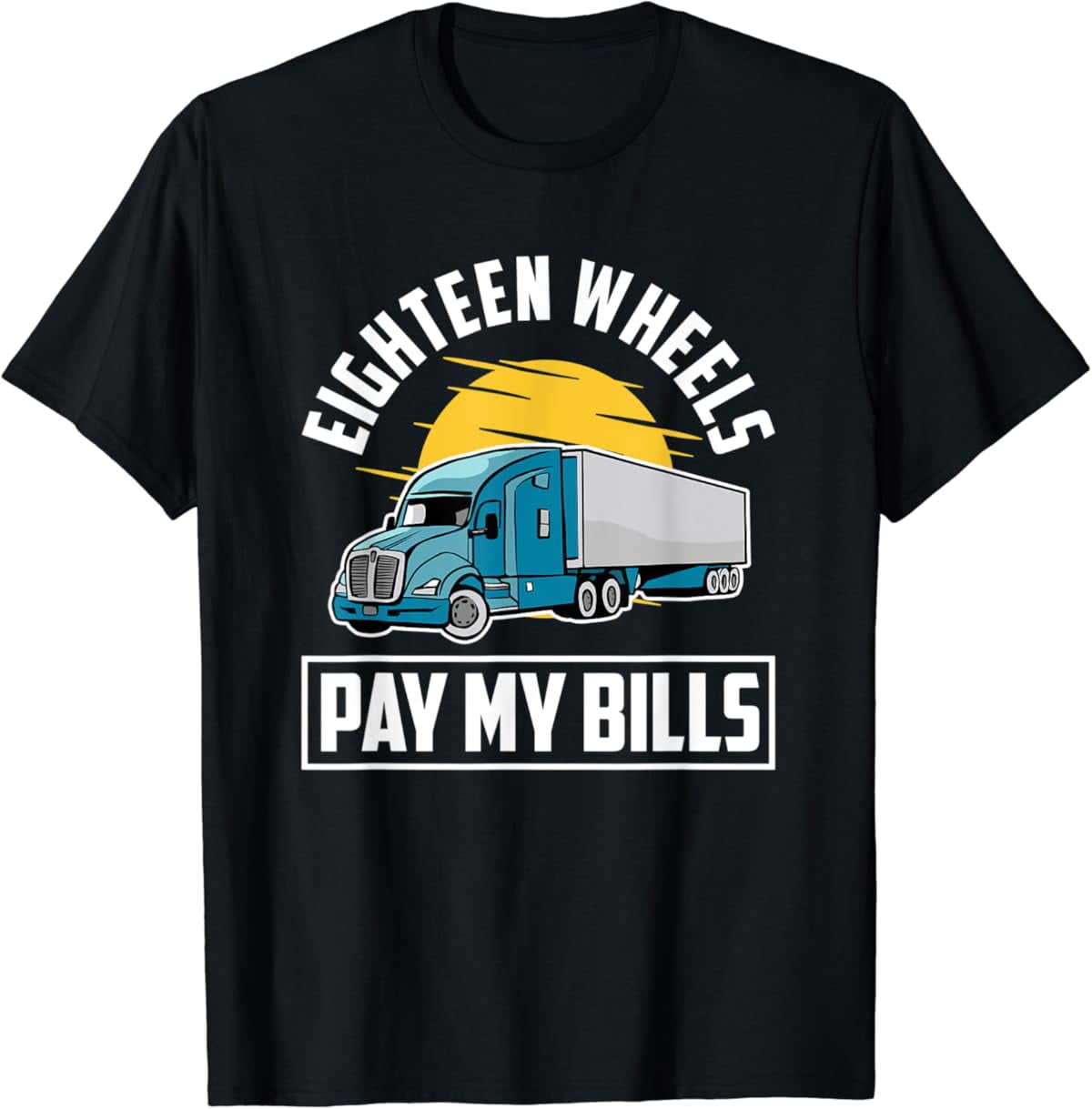Tiny Nest Trucker 18 Wheeler Truck Driver Eighteen Wheels Pay My Bills ...
