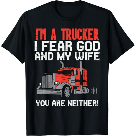 Tiny Nest Trucker Fear Wife God Truck Jesus Christian Men Gift T-Shirt, Gift For Friend