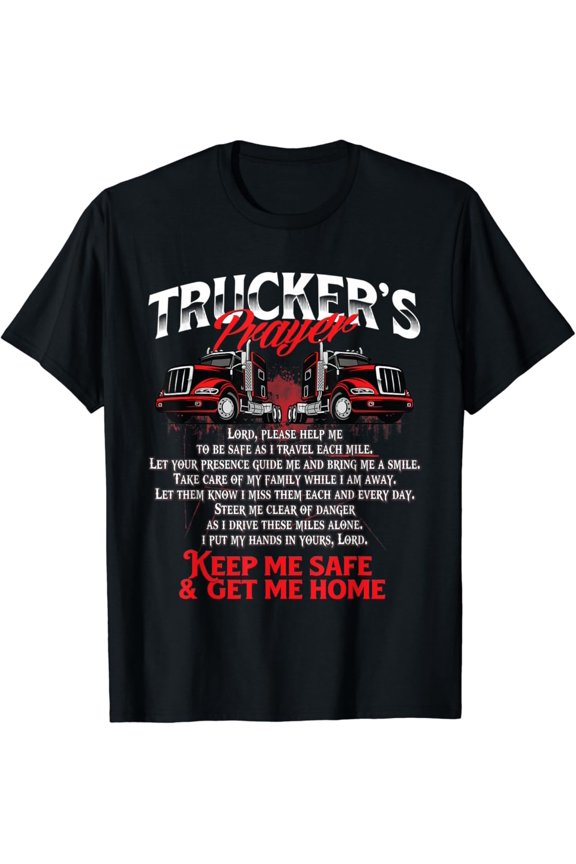 Truckers Prayer - Semi Truck Driver Trucking Big Rig Driving T-Shirt, Gift For Friend