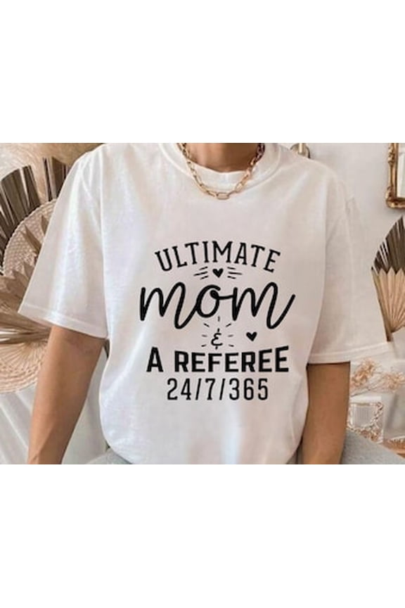 Ultimate Mom A Referee Shirt, Sport Shirt, Referee Clothing, Referee Shirt, Referee Gifts, Trendy Sports Referee, Gift For Friend