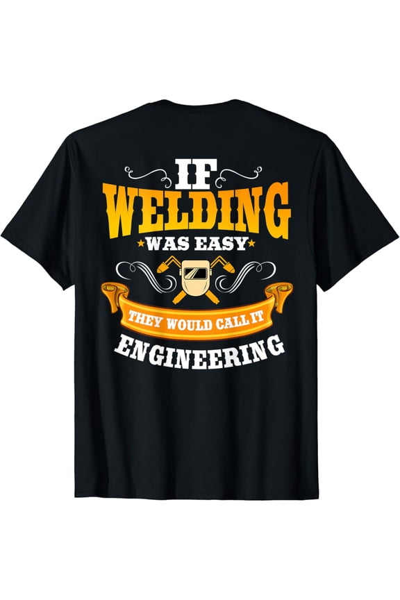 Welder Gifts Welding Image On Back Of Shirt T-Shirt, Gift For Friend