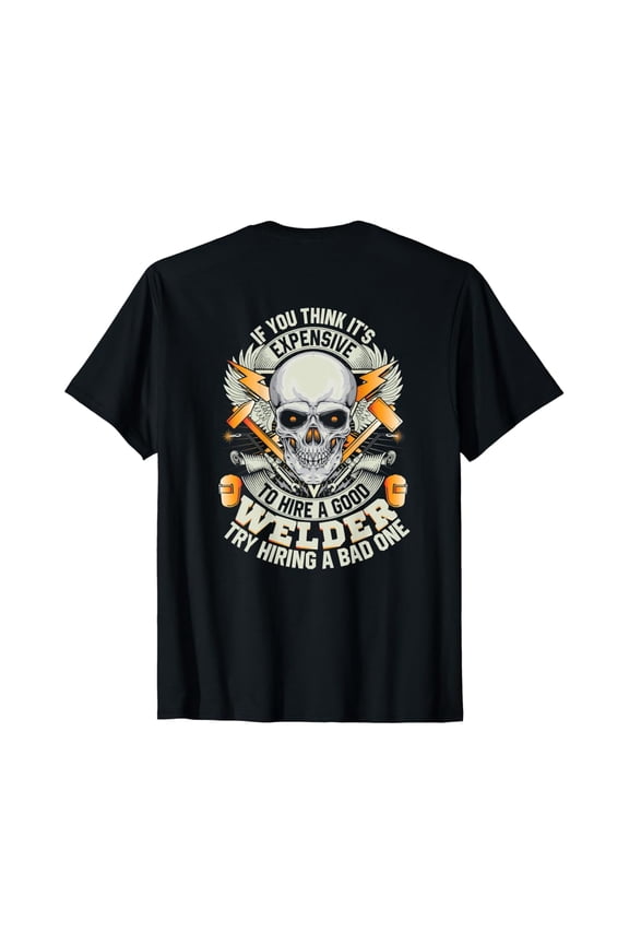Welder Gifts Welding Image On Back Of Shirt T-Shirt, Gift For Friend