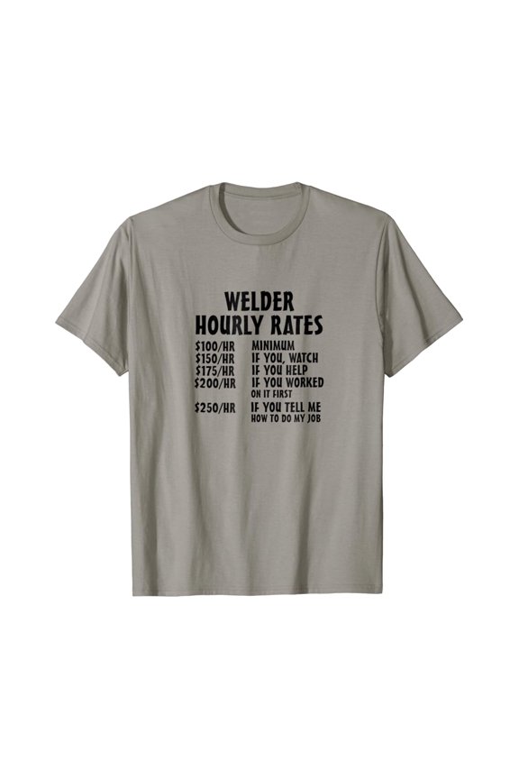 Welder Hourly Rates T-Shirt Welding Pro Tee, Gift For Friend