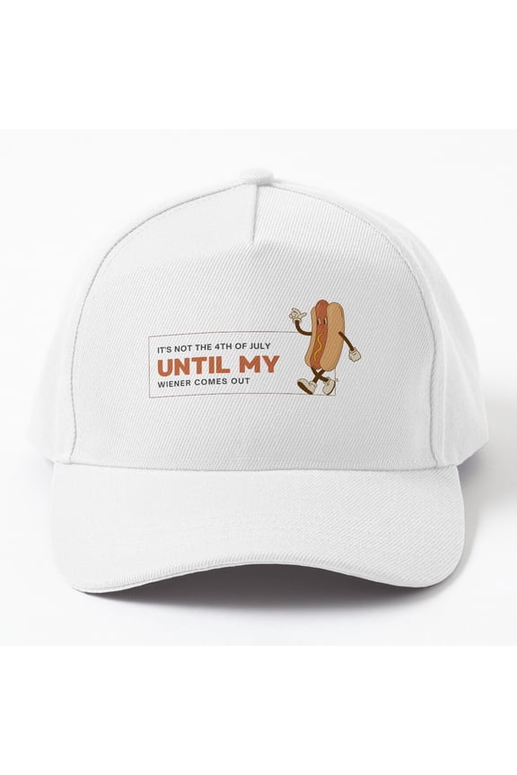 Tiny NestFunny Hotdog 4Th Of July Wiener Its Not 4Th Of July Until Cap Baseball Cap, Hats For Men, Gift For Him
