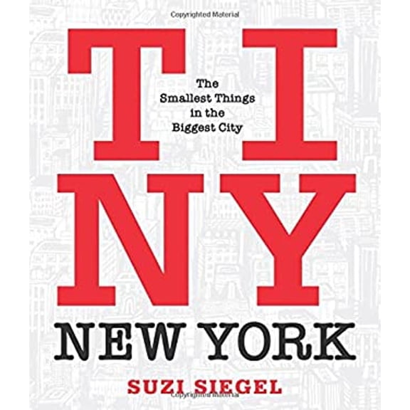 Pre-Owned Tiny New York: The Smallest Things in the Biggest City (Hardcover) 1493031503 9781493031504