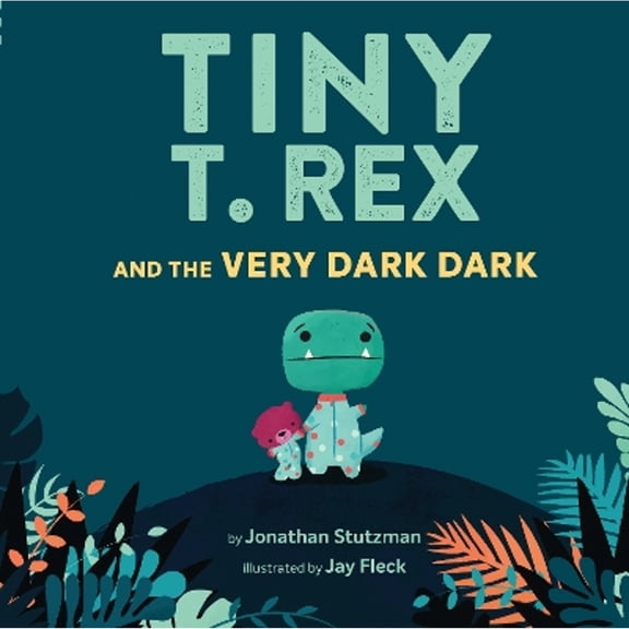 Pre-Owned Tiny T. Rex and the Very Dark Dark (Paperback) 1797211420 9781797211428