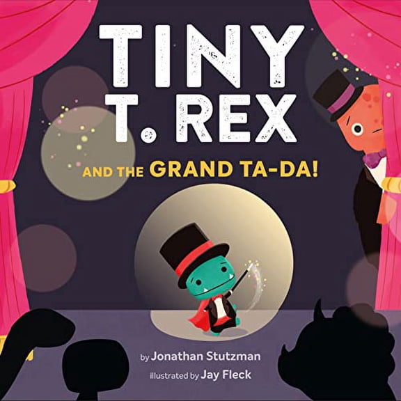 Pre-Owned Tiny T. Rex and the Grand Ta-Da! (Hardcover) 1452184887 9781452184883