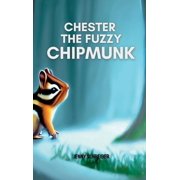 Tiny Tails Animal Facts Chester the Fuzzy Chipmunk Fun Facts About Chipmunks Easy Reader for Kids, Book 5, Hardcover