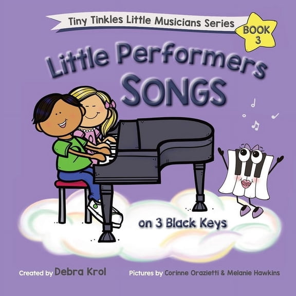 Tiny Tinkles Little Musicians Little Performers Book 3 Songs on 3 Black Keys, (Paperback)