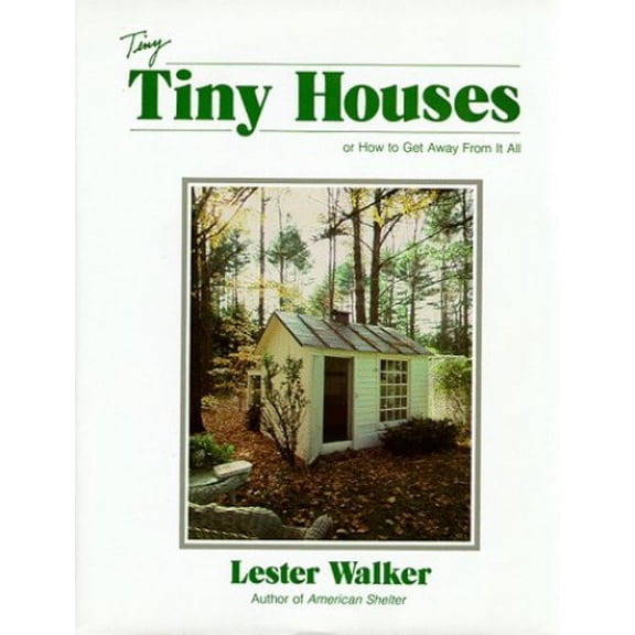 Pre-Owned Tiny Houses: Or How to Get Away from It All (Hardcover) 0879512717 9780879512712