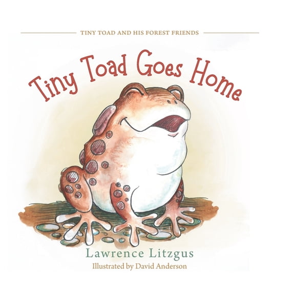 Tiny Toad and His Forest Friends Tiny Toad Goes Home, (Hardcover)