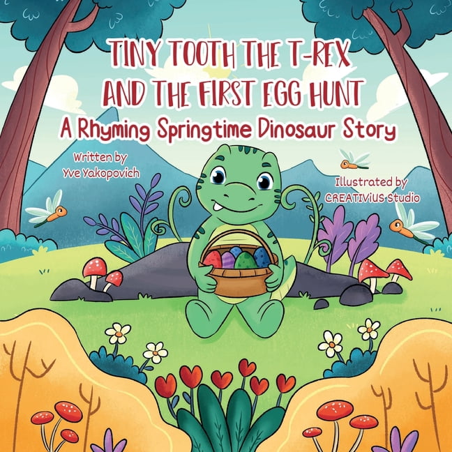 Tiny Tooth the T-rex and the First Egg Hunt: A Rhyming Springtime ...