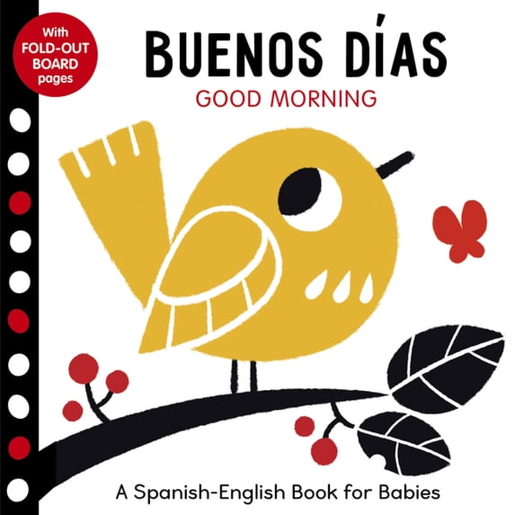 Tiny Tots Tummy Time Buenos Dias: Good Morning - A Spanish-English Book for Babies - With Fold-Out Board Pages, (Board Book)