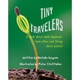 thumbnail image 1 of Tiny Travelers: A Book About Seed Dispersal (and other cool things about plants), (Paperback), 1 of 1