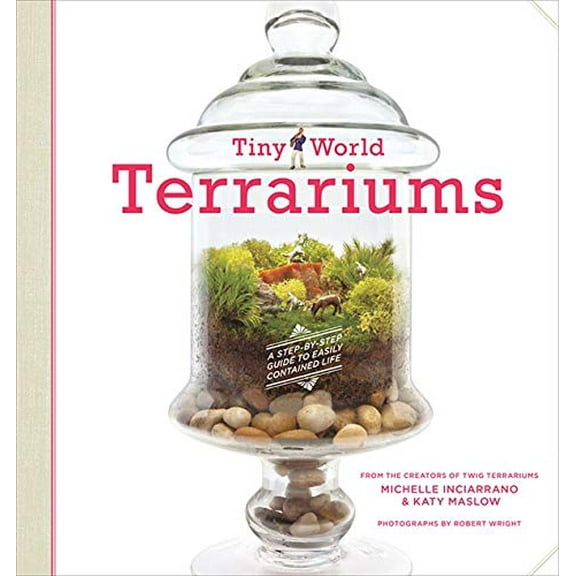 Pre-Owned Tiny World Terrariums: A Step-By-Step Guide (Paperback) 1584799641 9781584799641