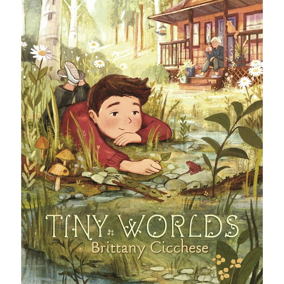 Tiny Worlds: A Story about Appreciating the Small Things (a Gentle Picture Book That Celebrates Imagination and Grandpar, (Hardcover)