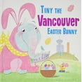 thumbnail image 1 of Pre-Owned Tiny the Vancouver Easter Bunny (Tiny the Easter Bunny) Paperback, 1 of 1