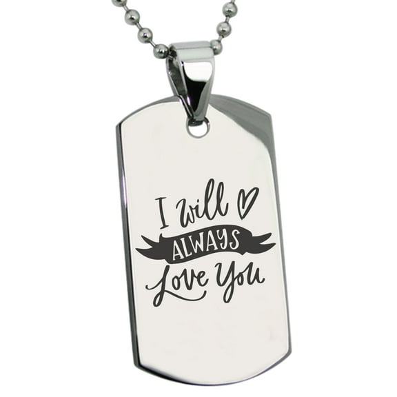 Tioneer Stainless Steel I Will Always Love You Engraved Dog Tag Pendant Necklace