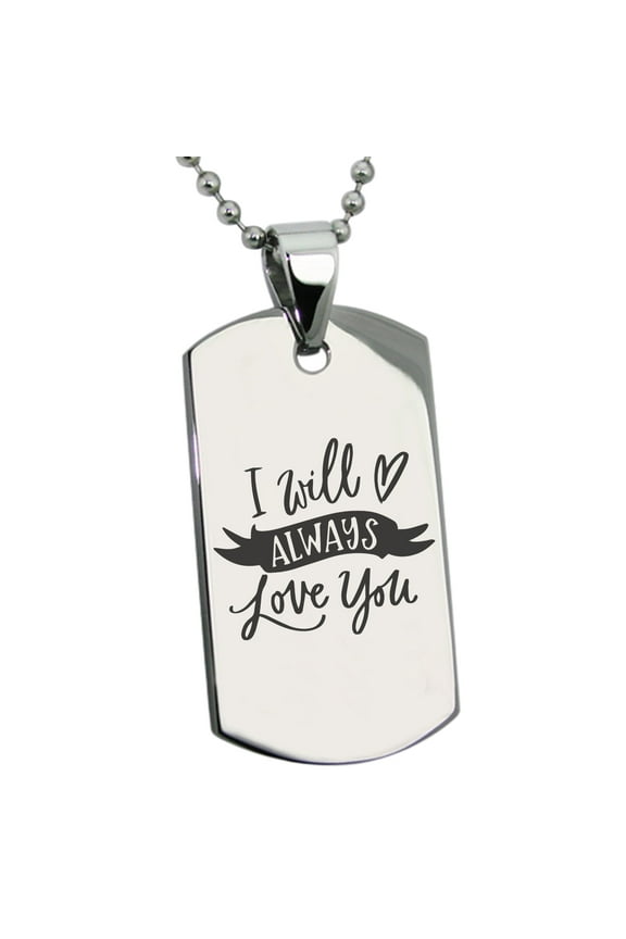 Stainless Steel I Will Always Love You Engraved Dog Tag Pendant Necklace