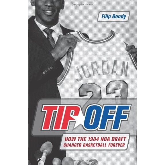 Pre-Owned Tip-Off: How the 1984 NBA Draft Changed Basketball Forever (Hardcover) 0306814862 9780306814860