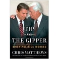 thumbnail image 1 of Pre-Owned Tip and the Gipper: When Politics Worked (Hardcover) 1451695993 9781451695991, 1 of 1