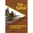 thumbnail image 1 of Pre-Owned Tip of the Spear: U.S. Marine Light Armor in the Gulf War (Hardcover) 1557505993 9781557505996, 1 of 1