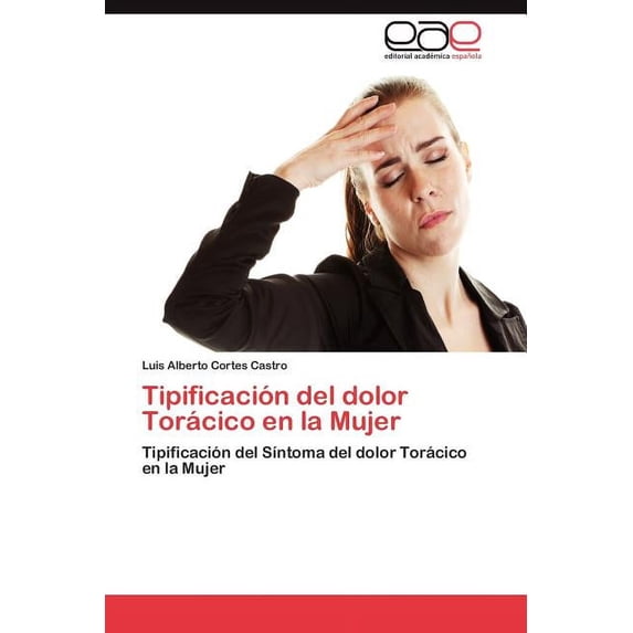 Tipificacion del Dolor Toracico En La Mujer (Paperback)