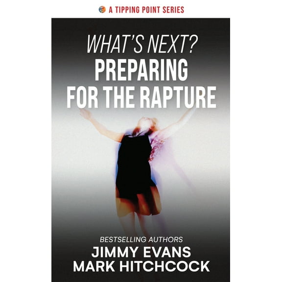 Tipping Point What's Next? Preparing for the Rapture, (Paperback)